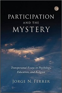 Participation and the mystery: Transpersonal essays in psychology, education, and religion