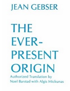 The Every Present Origin, Jean Gebser