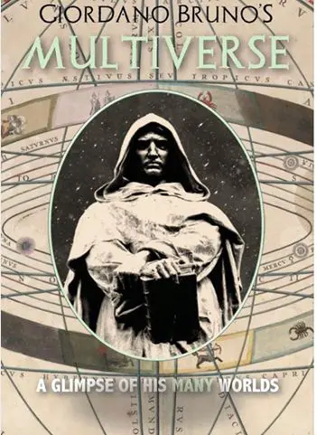 Giordano Bruno's Multiverse, A Glimpse of His Many Worlds, David Lane