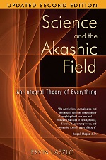 Lazlo, Science and the Akashic Field